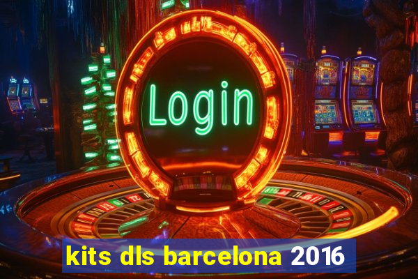 kits dls barcelona 2016